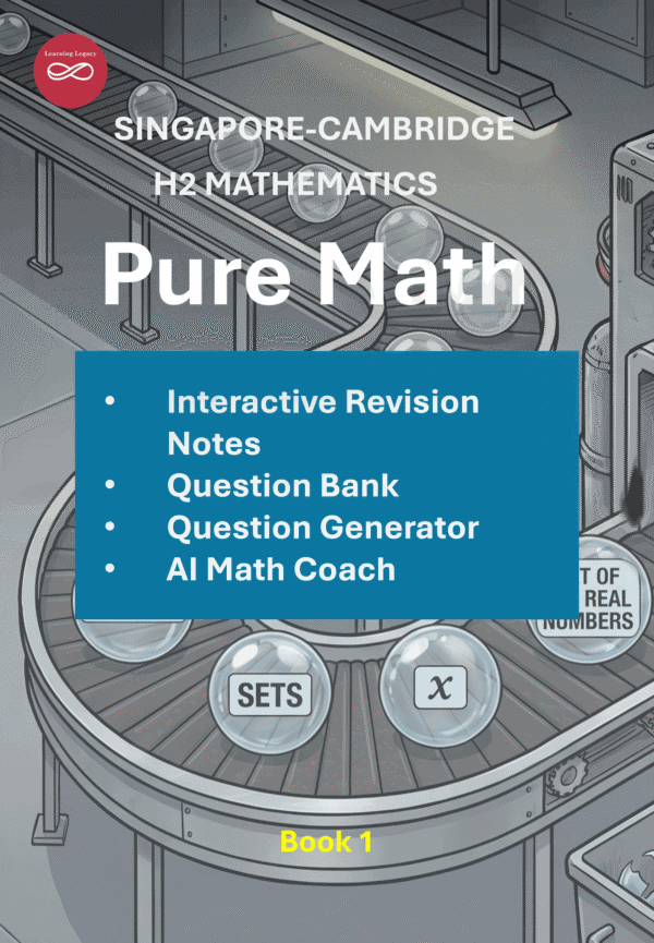 H2 Pure Math Ultimate Interactive Guide: Singapore Cambridge Syllabus