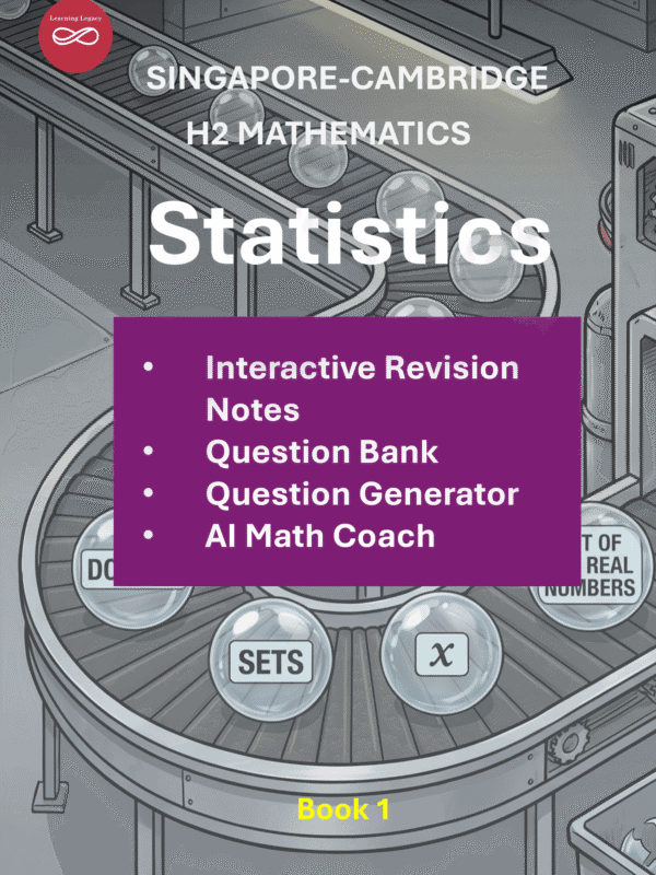 H2 Statistic Ultimate Interactive Math Guide: Singapore Cambridge Syllabus