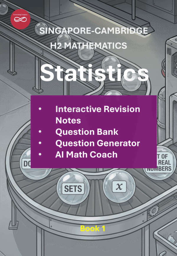 H2 Statistic Ultimate Interactive Math Guide: Singapore Cambridge Syllabus